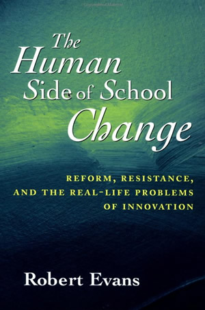 The Human Side Of School Change Book By Robert Evans Edd